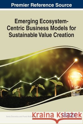 Emerging Ecosystem-Centric Business Models for Sustainable Value Creation
