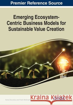 Emerging Ecosystem-Centric Business Models for Sustainable Value Creation