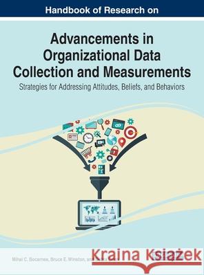 Handbook of Research on Advancements in Organizational Data Collection and Measurements: Strategies for Addressing Attitudes, Beliefs, and Behaviors