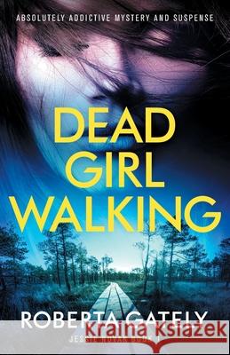 Dead Girl Walking: Absolutely addictive mystery and suspense