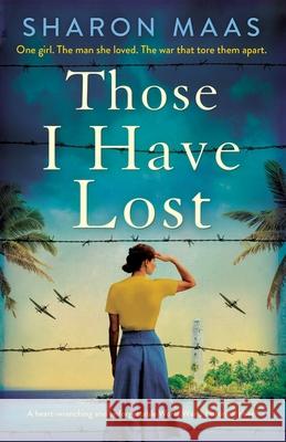 Those I Have Lost: A heart-wrenching and unforgettable World War 2 historical novel