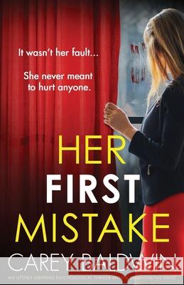 Her First Mistake: An utterly gripping psychological thriller with a breathtaking twist