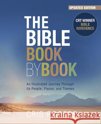 The Bible Book by Book: An Illustrated Journey Through Its People, Places and Themes