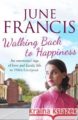 Walking Back to Happiness: A gripping saga of love and family life in 1960s Liverpool