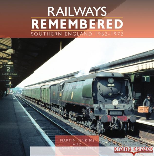 Railways Remembered: Southern England 1962-1972