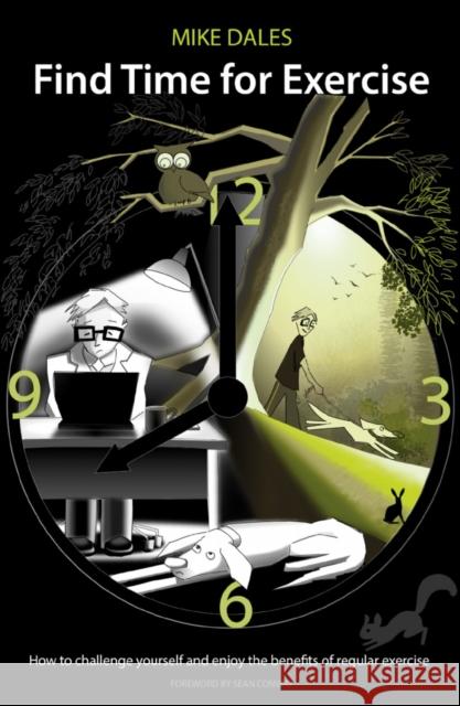 Find Time for Exercise: How to Challenge Yourself and Enjoy the Benefits of Regular Exercise