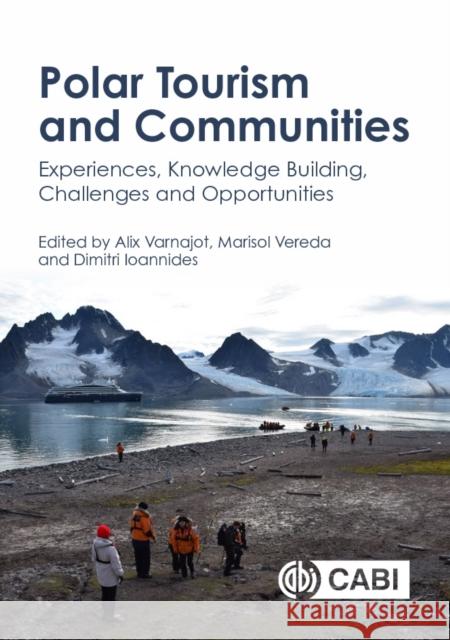 Polar Tourism and Communities: Experiences, Knowledge Building, Challenges and Opportunities