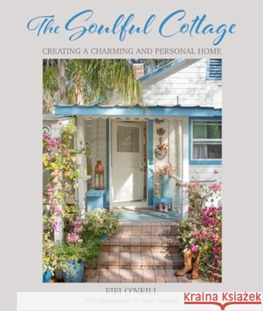 The Soulful Cottage: Creating a Charming and Personal Home