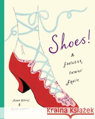Shoes!: A footwear fashion frolic