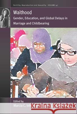 Waithood: Gender, Education, and Global Delays in Marriage and Childbearing