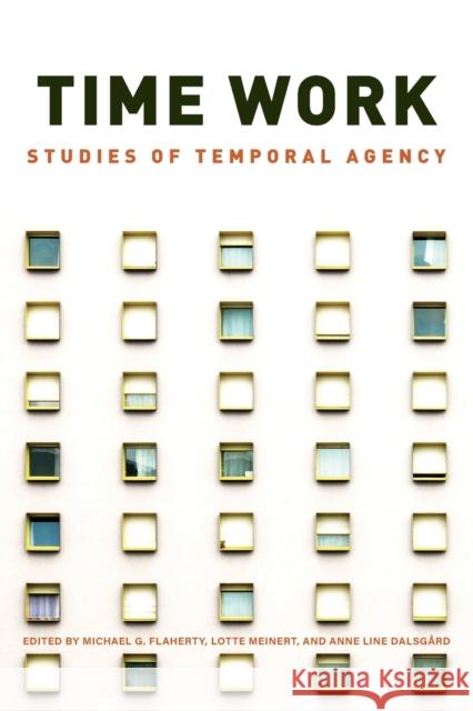 Time Work: Studies of Temporal Agency