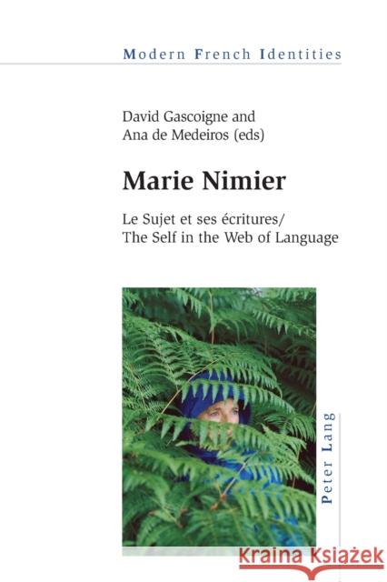 Marie Nimier; Le Sujet et ses écritures / The Self in the Web of Language