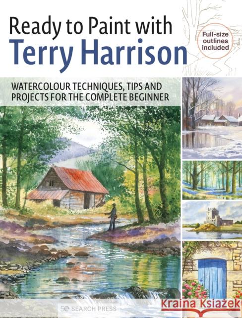 Ready to Paint with Terry Harrison: Watercolour Techniques, Tips and Projects for the Complete Beginner