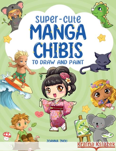 Super-Cute Manga Chibis to Draw and Paint