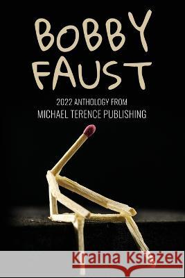 Bobby Faust: 2022 Anthology from Michael Terence Publishing