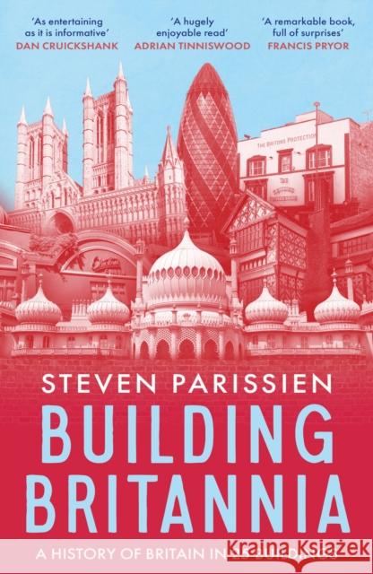 Building Britannia: A History of Britain in Twenty-Five Buildings