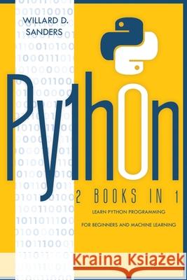 Python: 2 books in 1: learn python programming for beginners and machine learning