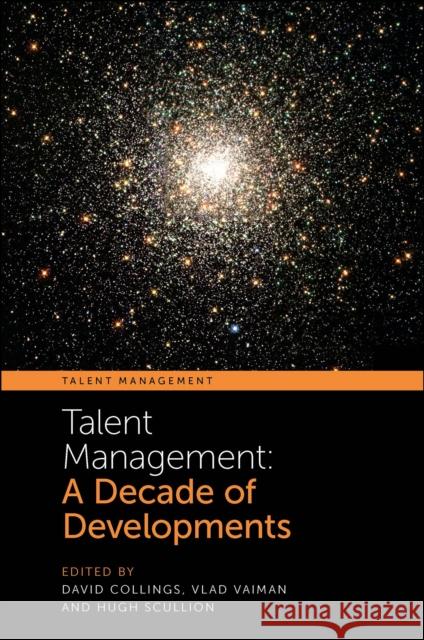 Talent Management: A Decade of Developments