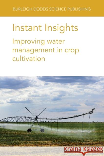 Instant Insights: Improving Water Management in Crop Cultivation