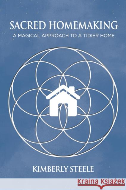 Sacred Homemaking: A Magical Approach to a Tidier Home