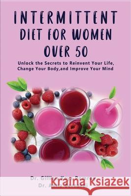 Intermittent Diet for Women Over 50: The Complete Guide for Intermittent Fasting Diet & Quick Weight Loss After 50, Easy Book for Senior Beginners, Including Week Diet Plan + Meal Ideas