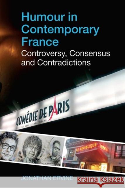 Humour in Contemporary France: Controversy, Consensus and Contradictions