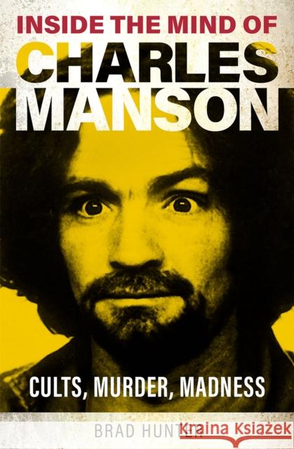 Inside the Mind of Charles Manson: Criminal & Cult Leader