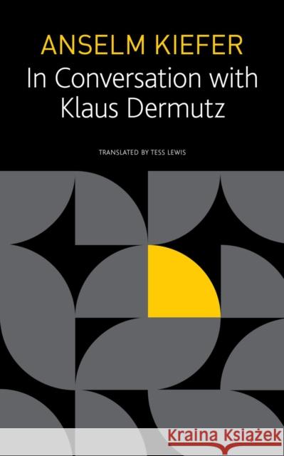 Anselm Kiefer in Conversation with Klaus Dermutz