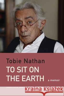 To Sit on the Earth: An Ethno-Memoir
