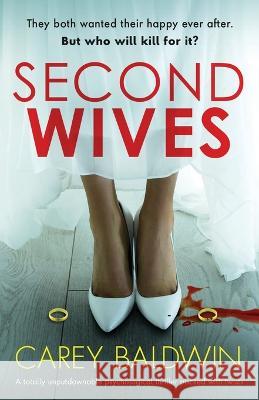 Second Wives: A totally unputdownable psychological thriller packed with twists