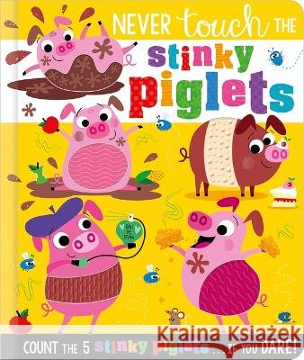 Never Touch the Stinky Piglets