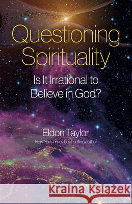 Questioning Spirituality: Is It Irrational to Believe in God?