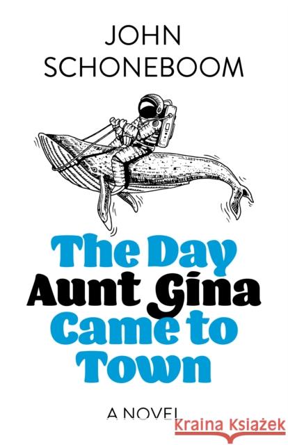 Day Aunt Gina Came to Town, The: A Novel