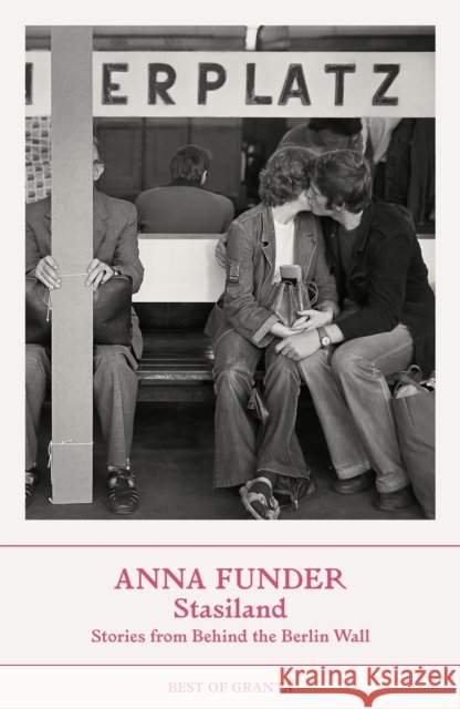 Stasiland: Stories from Behind the Berlin Wall