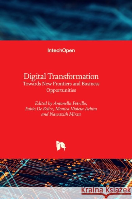 Digital Transformation: Towards New Frontiers and Business Opportunities