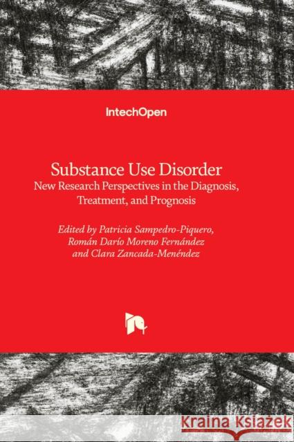 Substance Use Disorder: New Research Perspectives in the Diagnosis, Treatment, and Prognosis
