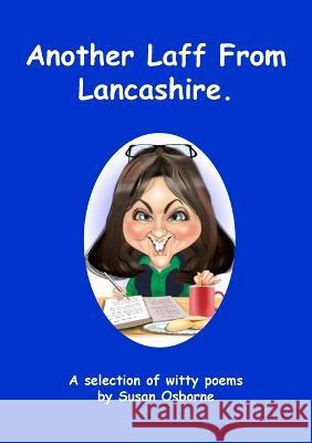 Another Laff From Lancashire.: A selection of witty poems
