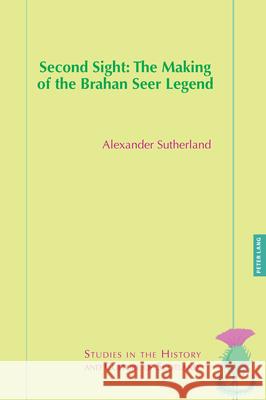 Second Sight: The Making of the Brahan Seer Legend