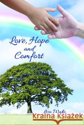 Love, Hope and Comfort: Wisdom in Experience