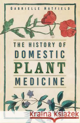 The History of Domestic Plant Medicine