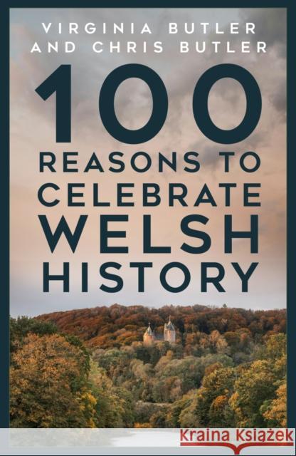 100 Reasons to Celebrate Welsh History