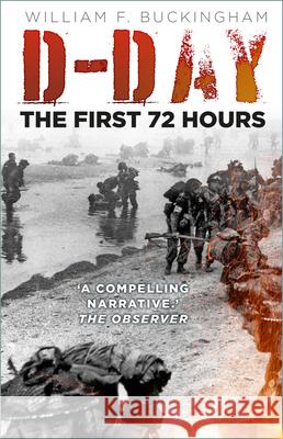 D-Day: The First 72 Hours