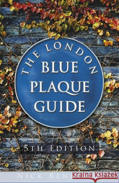 The London Blue Plaque Guide: Fifth Edition
