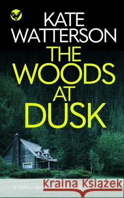 THE WOODS AT DUSK a totally gripping crime thriller full of twists
