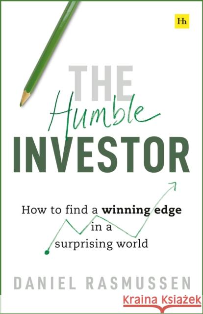 The Humble Investor: How to find a winning edge in a surprising world