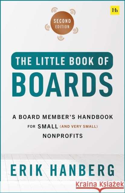 The Little Book of Boards (Second Edition): A Board Member's Handbook for Small (and Very Small) Nonprofits