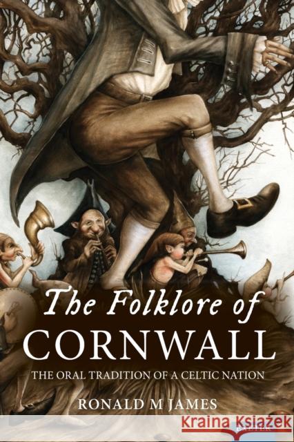 The Folklore of Cornwall: The Oral Tradition of a Celtic Nation