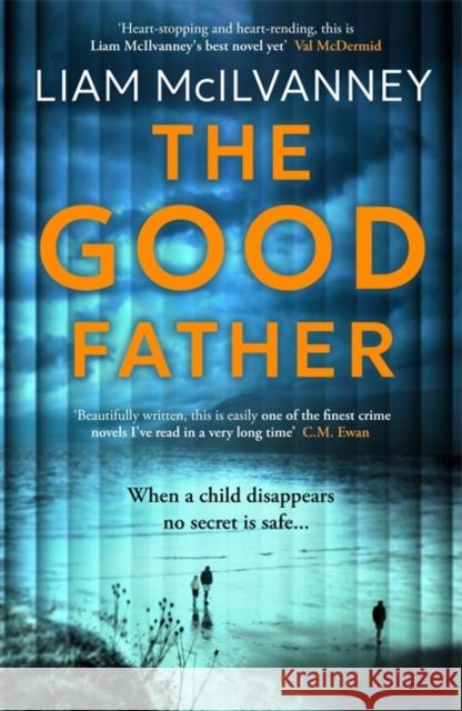 The Good Father: The stunning psychological thriller from the award-winning crime writer