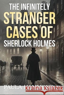 The Infinitely Stranger Cases of Sherlock Holmes