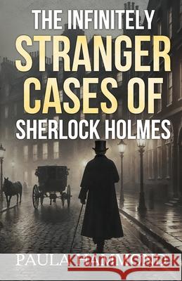 The Infinitely Stranger Cases of Sherlock Holmes